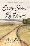 Every Scene By Heart: A Camino de Santiago Memoir
