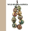 Wild Beads of Africa: Old Powderglass Beads from the Collection of Billy Steinberg (Signed by Author)