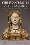 The Footprints of the Ancients: Readings in World History from Hammurabi's Code to the Letters of Columbus