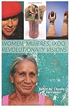 Women, Mujeres, Ixoq: Revolutionary Visions