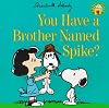 You Have a Brother Named Spike? (Peanuts Gang)