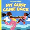 My Aunt Came Back (Harper Growing Tree)