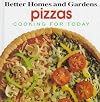 Better Homes and Gardens Cooking for Today: Pizza