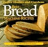 Better Homes and Gardens Best Bread Machine Recipes