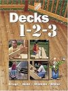 Decks 1-2-3 : Design, Build, Maintain, Repair