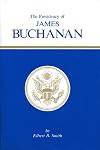 The Presidency of James Buchanan (American Presidency Series)