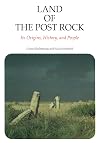 Land of the Post Rock: Its Origins, History, and People