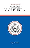 The Presidency of Martin Van Buren