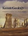 Kansas Geology: An Introduction to Landscapes, Rocks, Minerals, and Fossils
