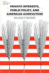 Private Interests, Public Policy, and American Agriculture