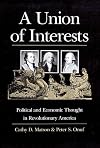 A Union of Interests : Political and Economic Thought in Revolutionary America