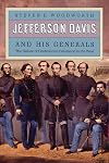 Jefferson Davis and His Generals: The Failure of Confederate Command in the West