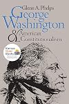 George Washington and American Constitutionalism
