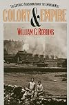 Colony and Empire: The Capitalist Transformation of the American West
