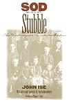 Sod and Stubble: The Unabridged and Annotated Edition