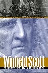 Winfield Scott: The Quest for Military Glory