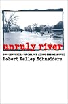 Unruly River: Two Centuries of Change Along the Missouri (Development of Western Resources)