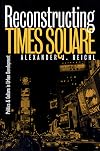 Reconstructing Times Square: Politics and Culture in Urban Development