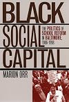 Black Social Capital: The Politics of School Reform in Baltimore, 1986-1998