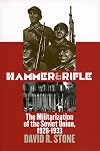 Hammer and Rifle: The Militarization of the Soviet Union, 1926-1933