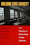 Building Civic Capacity: The Politics of Reforming Urban Schools