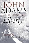 John Adams and the Spirit of Liberty