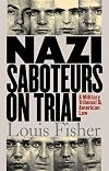 Nazi Saboteurs on Trial: A Military Tribunal and American Law (Landmark Law Cases & American Society)