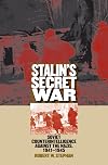 Stalin's Secret War: Soviet Counterintelligence Against the Nazis, 1941-1945
