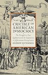 Crucible of American Democracy: The Struggle to Fuse Egalitarianism and Capitalism in Jeffersonian Pennsylvania