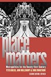Place Matters: Metropolitics For The Twenty-First Century