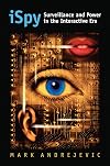 iSpy: Surveillance and Power in the Interactive Era