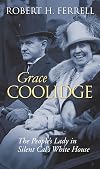 Grace Coolidge: The People's Lady in Silent Cal's White House (Modern First Ladies)