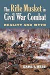 The Rifle Musket in Civil War Combat: Reality and Myth