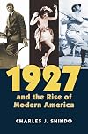 1927 and the Rise of Modern America