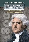 The Deadlocked Election of 1800: Jefferson, Burr, and the Union in the Balance (American Presidential Elections)