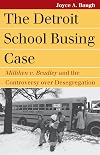 Detroit School Busing Case: Milliken v. Bradley and the Controversy over Desegregation