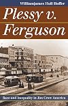 Plessy v. Ferguson: Race and Inequality in Jim Crow America (Landmark Law Cases and American Society)
