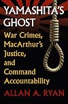Yamashita's Ghost: War Crimes, MacArthur's Justice, and Command Accountability (Modern War Studies)