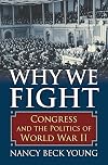 Why We Fight: Congress and the Politics of World War II