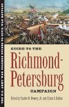 Guide to the Richmond-Petersburg Campaign (U.S. Army War College Guides to Civil War Battles)