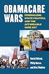 Obamacare Wars: Federalism, State Politics, and the Affordable Care Act (Studies in Government and Public Policy)