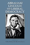 Abraham Lincoln and Liberal Democracy