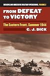 From Defeat to Victory : The Eastern Front, Summer 1944 : Decisive and Indecisive Military Operations, Volume 2