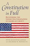 A Constitution in Full: Recovering the Unwritten Foundation of American Liberty (American Political Thought)