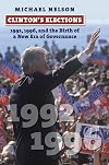 Clinton's Elections: 1992, 1996, and the Birth of a New Era of Governance