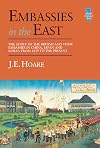 Embassies in the East: The Story of the British and Their Embassies in China, Japan and Korea from 1859 to the Present (British Embassy Series, 1)