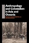 Anthropology and Colonialism in Asia and Oceania
