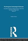 The Hungarian Archeological Collection of the American Museum of Natural History in New York (Indiana University Publica
