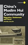 China's Muslim Hui Community: Migration, Settlement and Sects