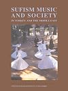 Sufism, Music and Society in Turkey and the Middle East (Swedish Research Institute in Istanbul Transactions Volume 10)